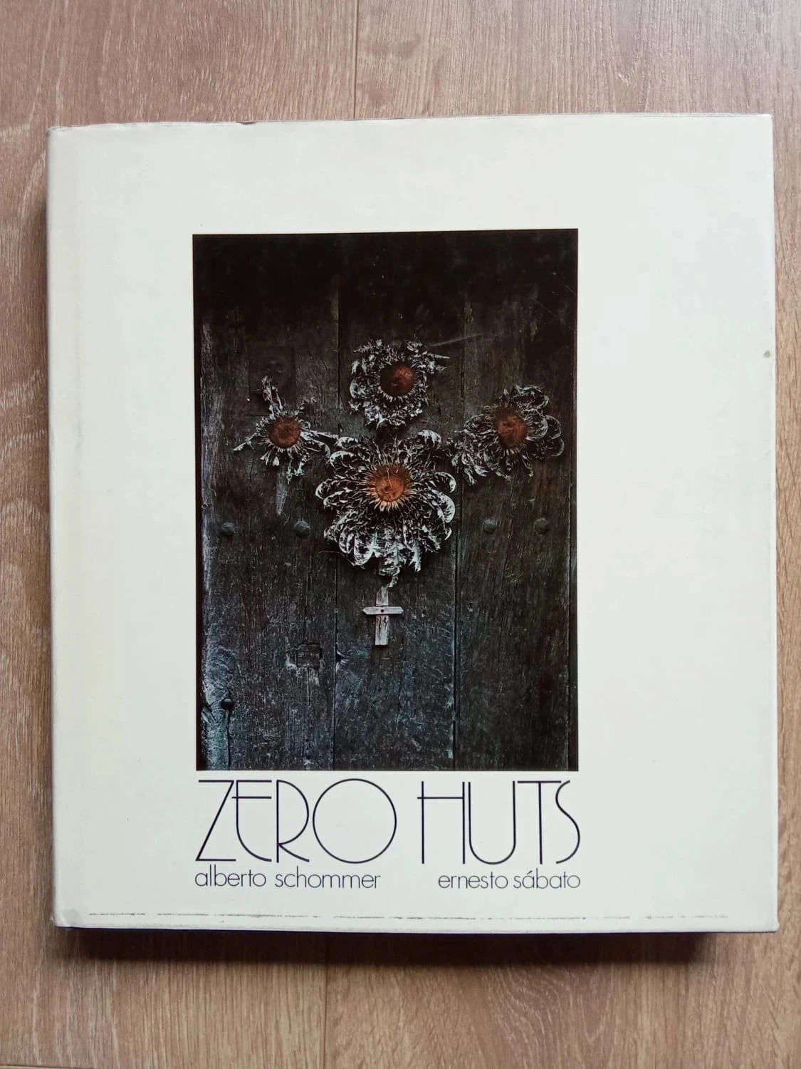 Zero Huts, by Alberto Schommer et Ernesto Sabato